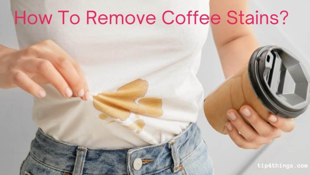 How to remove coffe stains from clothes