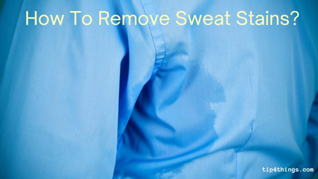 Remove Sweat & Other Bodily Fluids Stains from your clothes